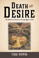 Death and Desire: The Rhetoric of Gender in the Apocalypse of John (Literary Currents in Biblical Interpretation) 1725294184 Book Cover