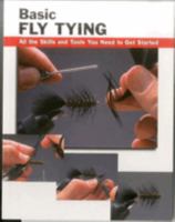 Basic Fly Tying: All the Skills and Tools You Need to Get Started (Basic Books Series) 0811724735 Book Cover