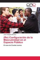 (Re) Configuración de la Masculinidad en el Espacio Público 6202125705 Book Cover