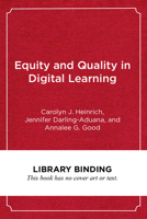 Equity and Quality in Digital Learning: Realizing the Promise in K-12 Education 1682535215 Book Cover