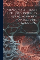 Atlas und Lehrbuch der Histologie und mikroskopischen Anatomie des Menschen. 1022280805 Book Cover