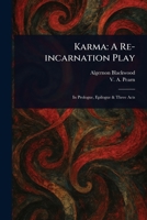 Karma: A Re-incarnation Play 1023465078 Book Cover
