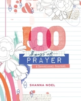 100 Days of Prayer: Devotional Journal 1644548402 Book Cover