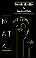 Lonely Mouths & Novice Fists B084QLSW67 Book Cover