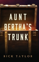 Aunt Bertha's Trunk B0FPJKYZQ9 Book Cover