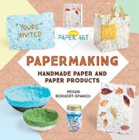 Papermaking: Handmade Paper and Paper Products 153211947X Book Cover