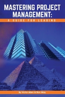 Mastering Project Management: A Guide for Leading 1917327013 Book Cover