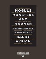 Moguls, Monsters, and Madmen: An Uncensored Life in Show Business 1770412875 Book Cover