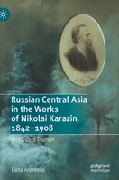 Russian Central Asia in the Works of Nikolai Karazin, 1842–1908: Ambivalent Triumph 3030363376 Book Cover