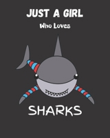 Just A Girl Who Loves Sharks: Blank NoteBook - Journal to Write In, Funny Gifts for Sharks Lover 1677132582 Book Cover