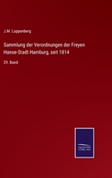 Sammlung der Verordnungen der Freyen Hanse-Stadt Hamburg, seit 1814: 29. Band 3375089740 Book Cover