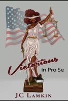 Victorious in Pro Se 1710130407 Book Cover
