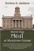 Never Say Moist at Wyndover College 1684333504 Book Cover