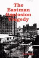 The Eastman Explosion Tragedy 1482714485 Book Cover