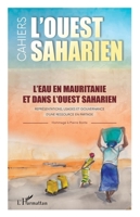 L'eau en Mauritanie et dans l'Ouest saharien: Représentations, usages et gouvernance d'une ressource en partage L'Ouest saharien volumes 13 & 14 L'Ouest saharien volumes 13 & 14 (French Edition) 2343237026 Book Cover
