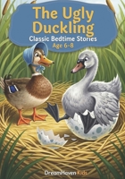 The Ugly Duckling: Classic Short Stories About Friendship, Courage, Kindness, Adventure For Kids Ages 6-8 (Bedtime Stories) B0GZKJV4YH Book Cover