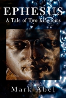 Ephesus: A Tale of Two Kingdoms 1951265009 Book Cover