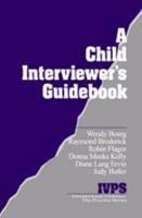 A Child Interviewer's Guide (Interpersonal Violence: The Practice Series) 0761917632 Book Cover