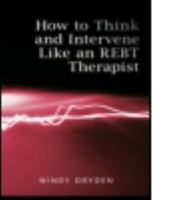 How to Think and Intervene like an REBT Therapist 1032601760 Book Cover