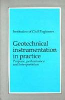 Geotechnical Instrumentation in Practice: Purpose, Performance and Interpretation 0727715151 Book Cover