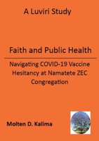 Faith and Public Health: Navigating COVID-19 Vaccine Hesitancy at Namatete ZEC Congregation 9996080404 Book Cover