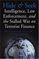 Hide and Seek: Intelligence, Law Enforcement, and the Stalled War on Terrorist Finance 1597971057 Book Cover