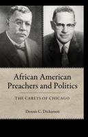 African American Preachers and Politics: The Careys of Chicago 1617031933 Book Cover