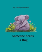 Someone Needs A Hug B09JJGWTQG Book Cover