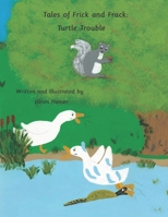 Tales of Frick and Frack: Turtle Trouble B09RG47RJ3 Book Cover