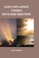 Sun's Influence Cosmic Rays and Weather 7418183615 Book Cover