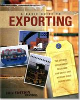 Basic Guide to Exporting: The Official Government Resource for Small and Medium-Sized Businesses: The Official Government Resource for Small and Medium-Sized Businesses 0160869536 Book Cover