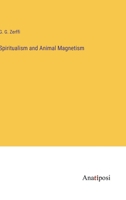 Spiritualism and Animal Magnetism 3368139762 Book Cover