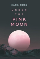 Under the Pink Moon B0FP2WD3YM Book Cover
