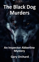 The Black Dog Murders: An Inspector Abberline Mystery 1910734608 Book Cover