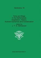 Fens and Bogs in the Netherlands: Vegetation, History, Nutrient Dynamics and Conservation 9048140994 Book Cover