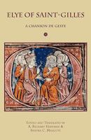 Elye of Saint-Gilles: A Chanson de Geste 1599101920 Book Cover