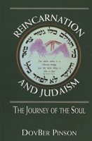 Reincarnation and Judaism: The Journey of the Soul 0765760649 Book Cover