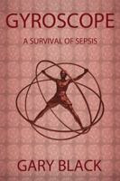 Gyroscope: A Survival of Sepsis 0741466880 Book Cover
