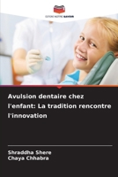 Avulsion dentaire chez l'enfant: La tradition rencontre l'innovation 6209137431 Book Cover