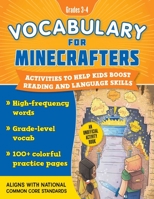 Vocabulary for Minecrafters: Grades 3–4: Activities to Help Kids Boost Reading and Language Skills!—An Unofficial Workbook 1510771107 Book Cover