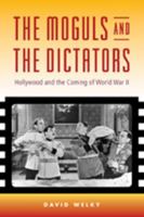 The Moguls and the Dictators: Hollywood and the Coming of World War II 0801890446 Book Cover