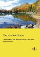 Der Einfluss Des Waldes Auf Die Luft- Und Bodenwarme 1145188788 Book Cover