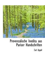 Provenzalische Inedita aus Pariser Handschriften 1116008297 Book Cover