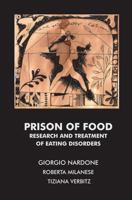 Prison of Food: Research and Treatment of Eating Disorders 1855753677 Book Cover