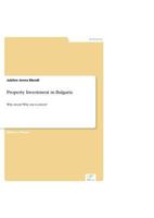 Property Investment in Bulgaria. Why Invest? Why Not to Invest? 3836655845 Book Cover