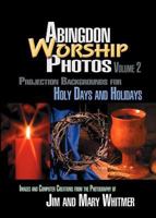 Abingdon Worship Photos: Projection Backgrounds for Holy Days and Holidays (Abingdon Worship Photo Series) 0687037727 Book Cover