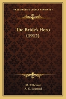 The Bride's Hero (Classic Reprint) 1164924176 Book Cover