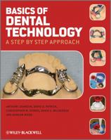 Basics of Dental Technology: A Step by Step Approach 1118886216 Book Cover