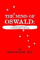 The Mind of Oswald: Accused Assassin of President John F. Kennedy 1552123324 Book Cover