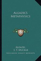 Algazel's Metaphysics 1162995475 Book Cover